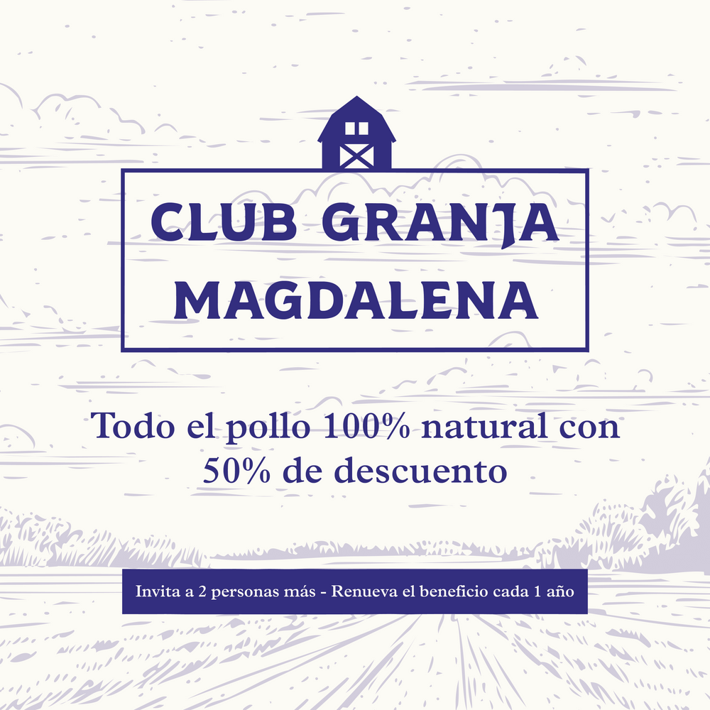 Unete al club Granja Magdalena y obten un 50% de descuento en todo el pollo 100% natural